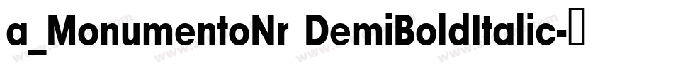 a_MonumentoNr DemiBoldItalic字体转换